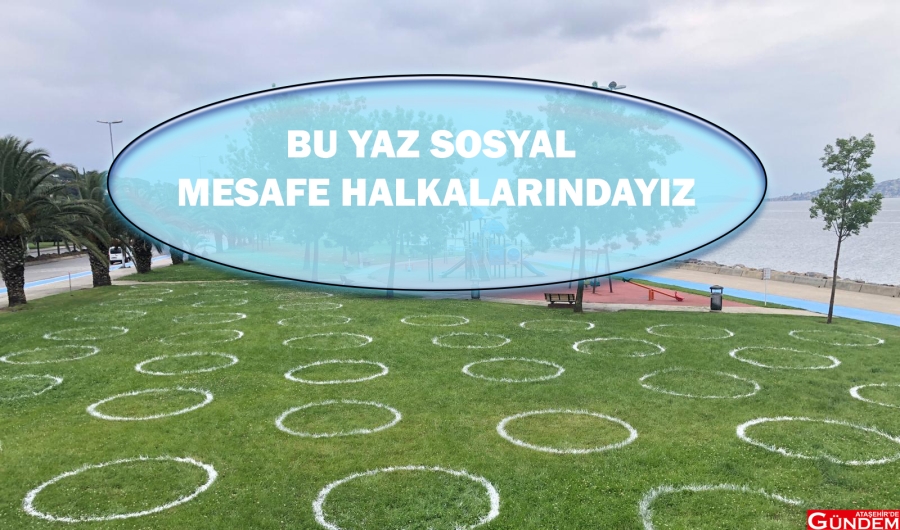 İSTANBUL PARKLARI NORMALLEŞMEYE HAZIR İBB SOSYAL MESAFE HALKALARI